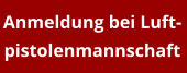 Anmeldung bei Luft- pistolenmannschaft