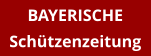 BAYERISCHE Schützenzeitung